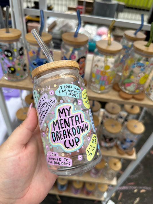 My Mental Breakdown Glass Cup